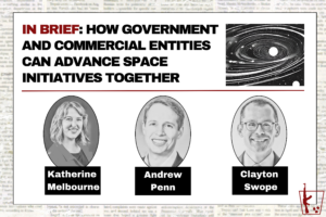 In Brief: How Government and Commercial Entities Can Advance Space Initiatives Together