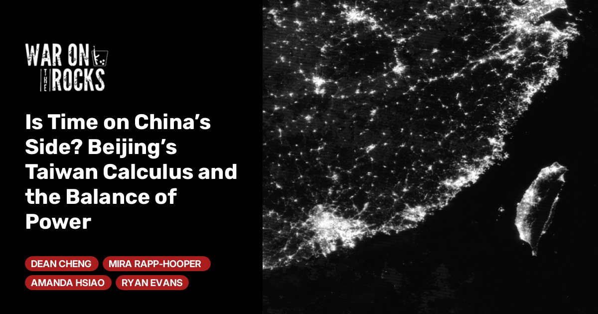 Is Time on China’s Side? Beijing’s Taiwan Calculus and the Balance of Power