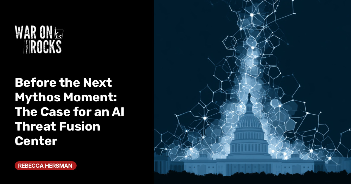 Call for AI Threat Fusion Center After US Forces Anthropic to Pull Mythos Model