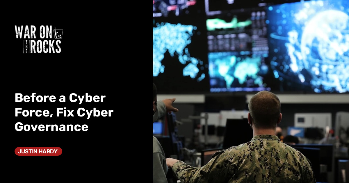 Before a Cyber Force, Fix Cyber Governance