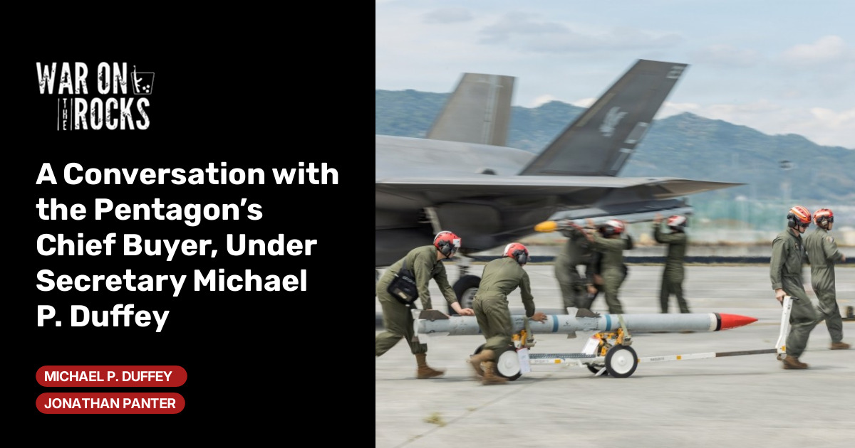 A Conversation with the Pentagon’s Chief Buyer, Under Secretary Michael P. Duffey