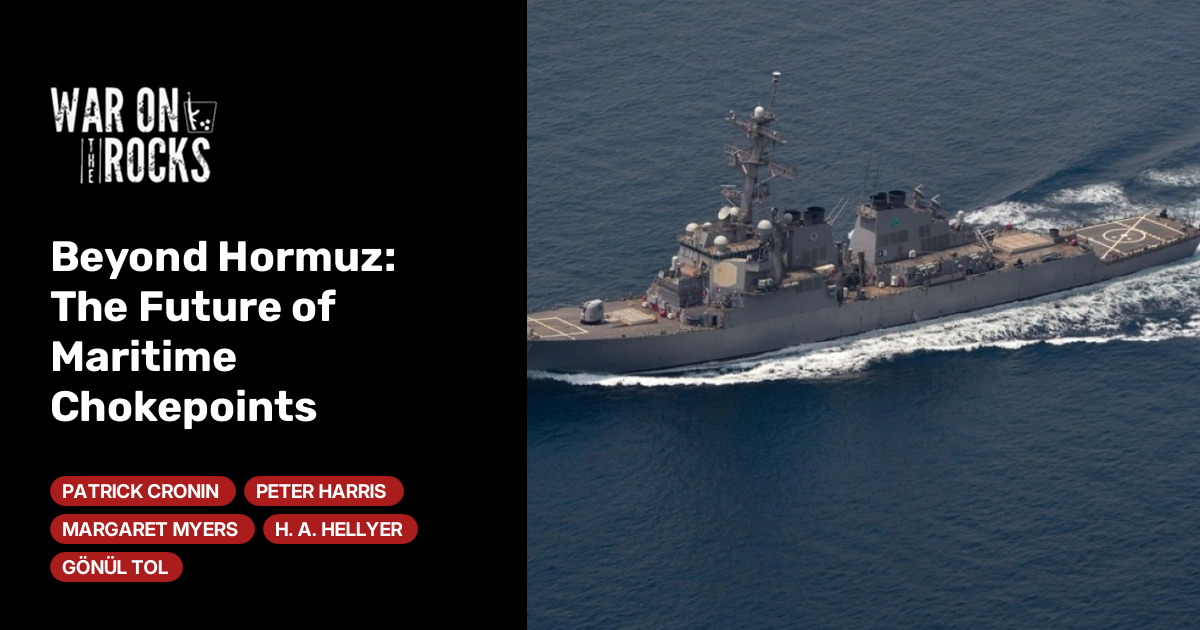 Beyond Hormuz: Five Chokepoints Reshaping Maritime Strategy