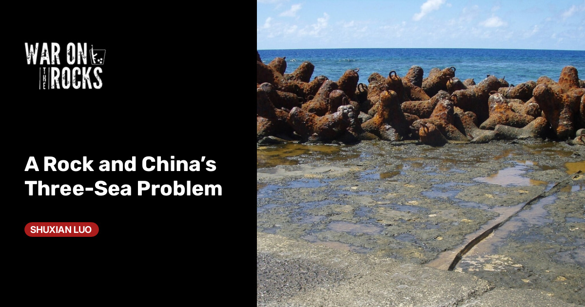 A Rock and China’s Three-Sea Problem