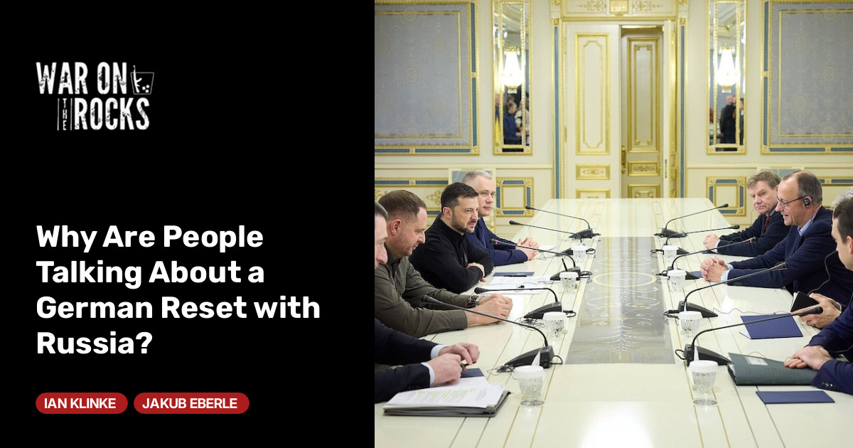 Why Are People Talking About a German Reset with Russia?