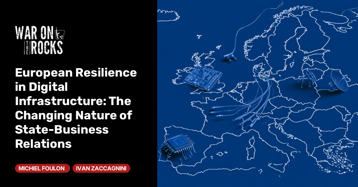 European Resilience in Digital Infrastructure: The Changing Nature of State-Business Relations