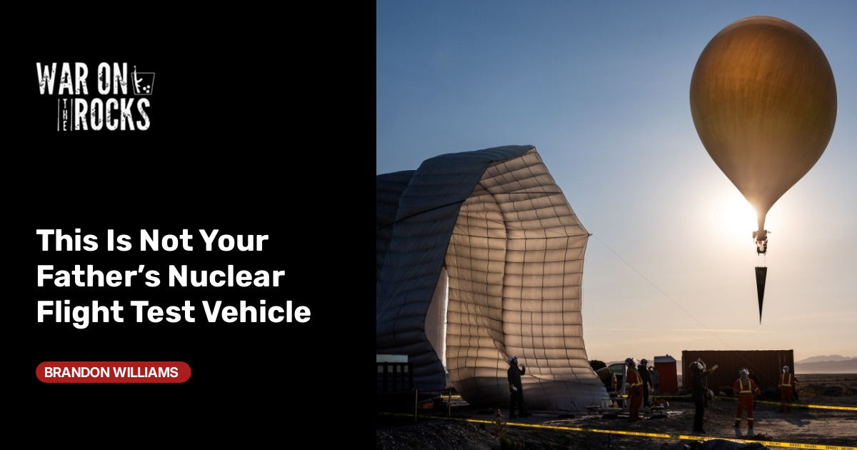 This Is Not Your Father’s Nuclear Flight Test Vehicle