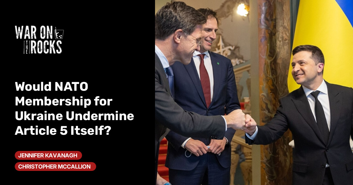 Would NATO Membership for Ukraine Undermine Article 5 Itself?