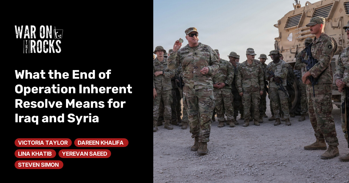 What the End of Operation Inherent Resolve Means for Iraq and Syria