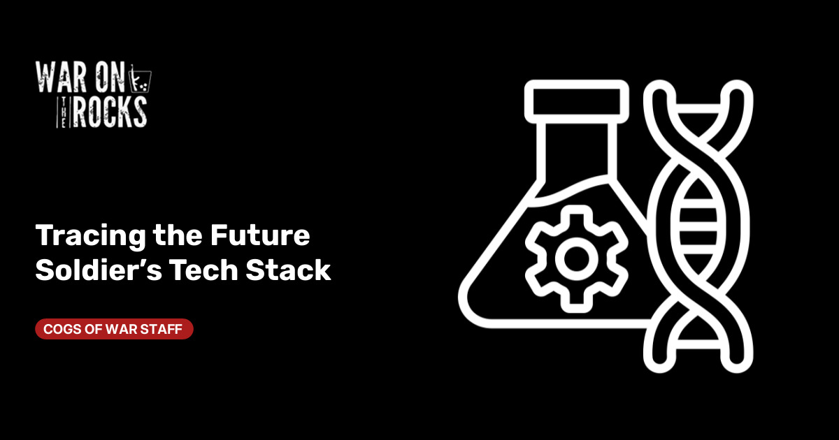 Tracing the Future Soldier’s Tech Stack