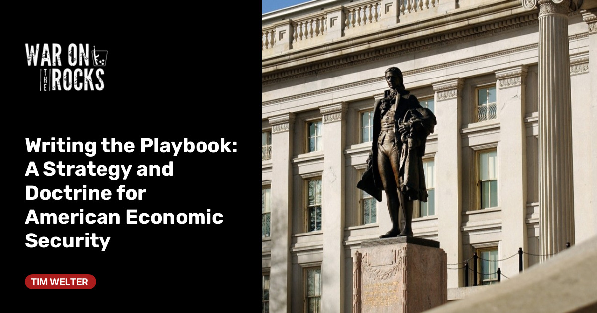 Writing the Playbook: A Strategy and Doctrine for American Economic Security