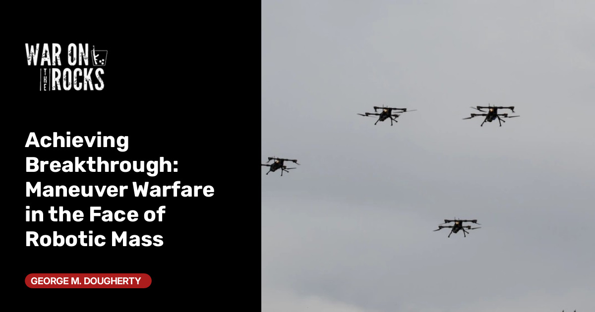 Achieving Breakthrough: Maneuver Warfare in the Face of Robotic Mass