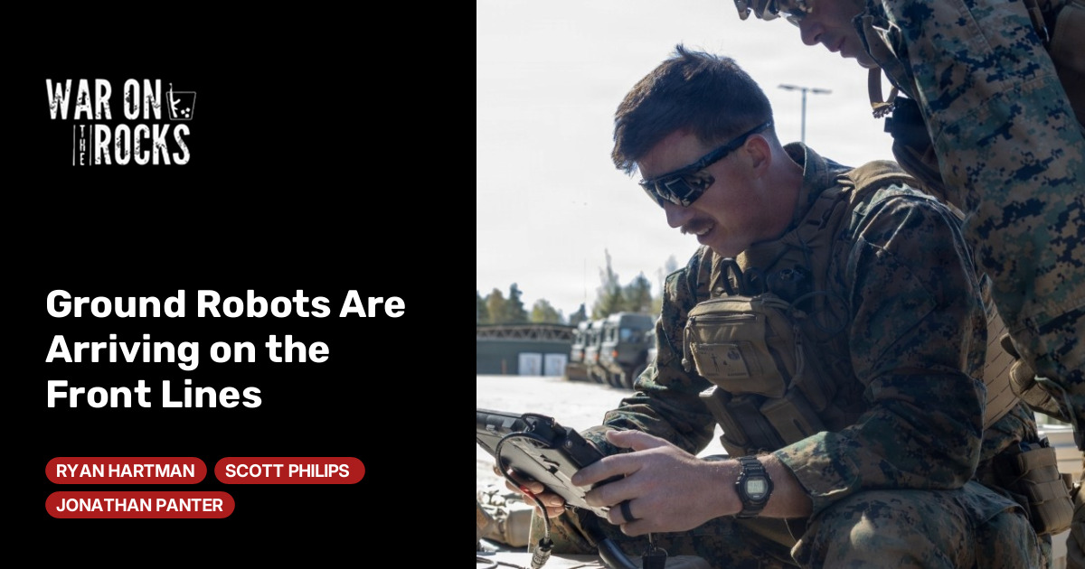 Ground Robots Are Arriving on the Front Lines
