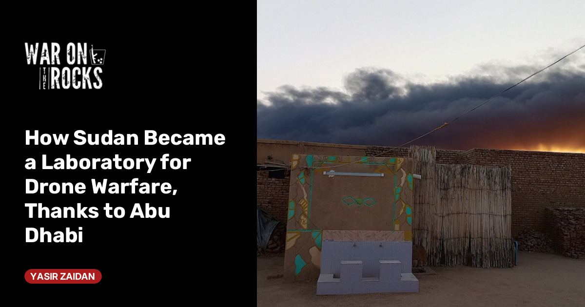 How Sudan Became a Laboratory for Drone Warfare, Thanks to Abu Dhabi