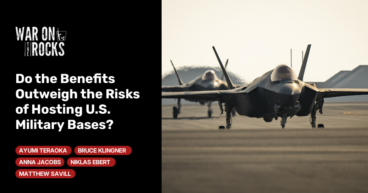 Do the Benefits Outweigh the Risks of Hosting U.S. Military Bases?