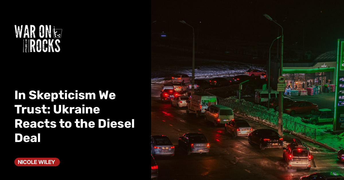 In Skepticism We Trust: Ukraine Reacts to the Diesel Deal