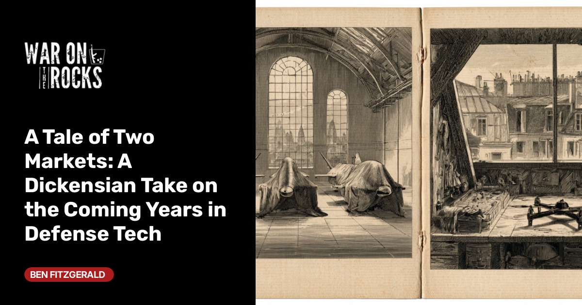 A Tale of Two Markets: A Dickensian Take on the Coming Years in Defense Tech