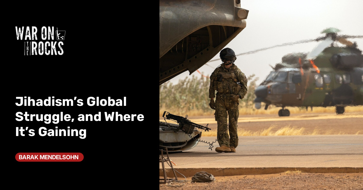 Jihadism’s Global Struggle, and Where It’s Gaining